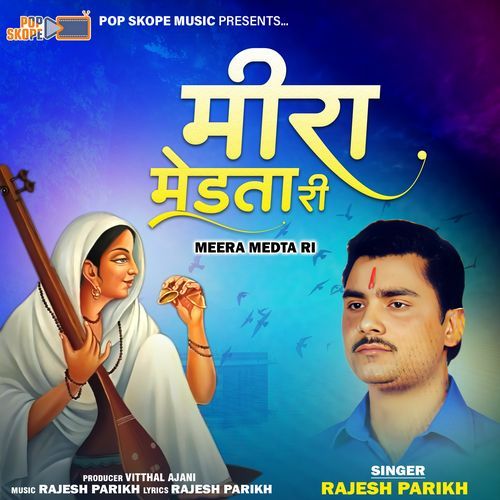Meera Medta Ri Rajesh Parekh MP3 Download