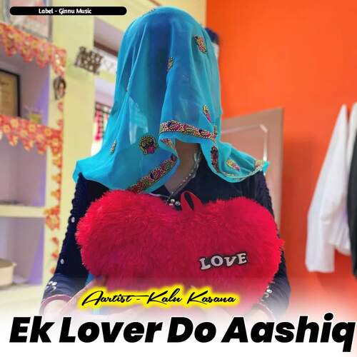 Ek Lover Do Aashiq Kalu Kasana MP3 Download