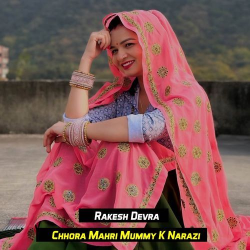 Chhora Mahri Mummy K Narazi Rakesh Devra MP3 Download