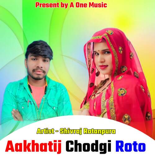 Aakhatij Chodgi Roto Shivraj Ratanpura MP3 Download