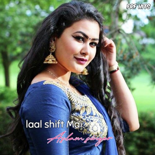 Laal Shift Mai Aslam Singer MP3 Download