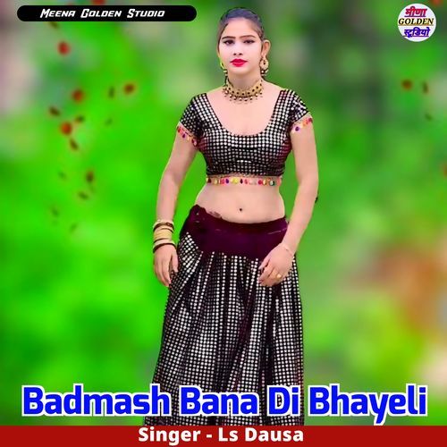 Badmash Bana Di Bhayeli Ls Dausa MP3 Download