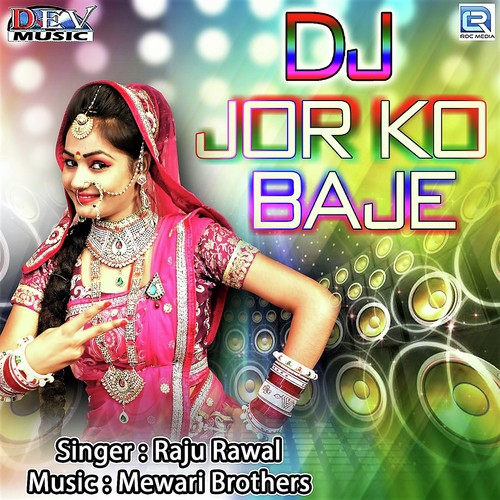 Dj Jor Ko Baje Raju Rawal MP3 Download