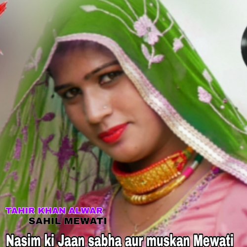 Nasim Ki Jaan Sabha Aur Muskan Mewati Tahir Khan Alwar MP3 Download