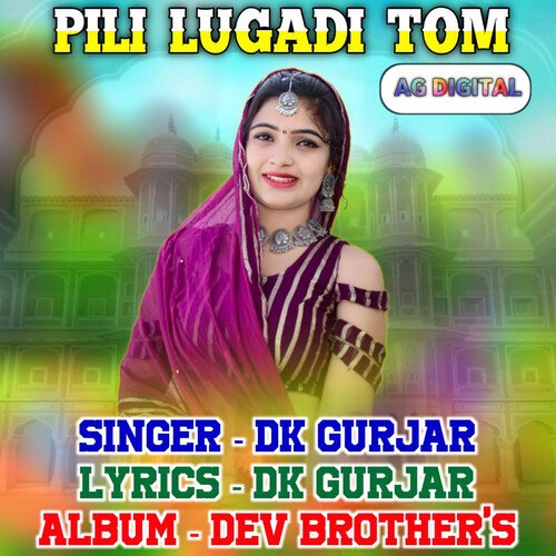 Pili Lugadi Tom Dk Gurjar MP3 Download