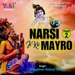 Narsi Ji Ko Mayro (Part 2) Album Download