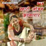 Mharo Joban Jhatka Daar Album Download