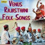 Venus Rajasthani Folk Songs - Shailendra Bhartti Song Download