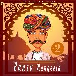Bansa Rangeela 2 Album Download