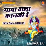 Gaya Wala Kanji Re Album Download