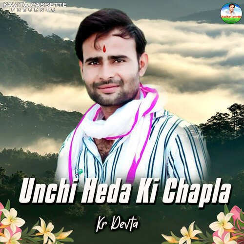 Unchi Heda Ki Chapla KR Devta MP3 Download