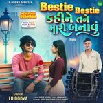 Bestie Bestie Kahi Ne Tane Mari Banavu (Original) Album Download