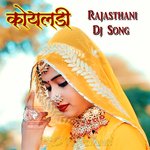 Koyaldi Rajasthani Dj Song - Mijaj Kha Song Download