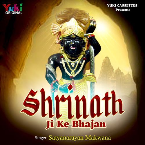 Shrinath Ji Ke Bhajan Satyanarayan Makwana MP3 Download