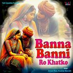 Banna Banni Ro Khatko Album Download