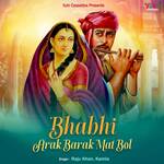 Bhabhi Arak Barak Mat Bol - Raju Khan Song Download