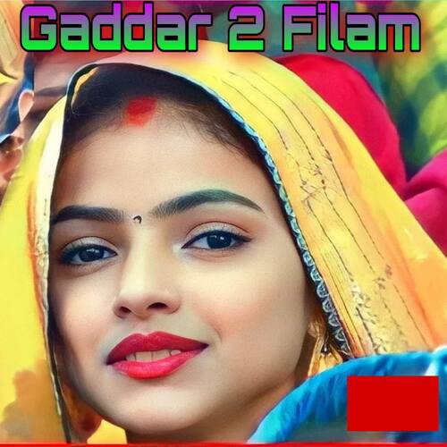 Gaddar 2 Filam Devendra Kumar MP3 Download