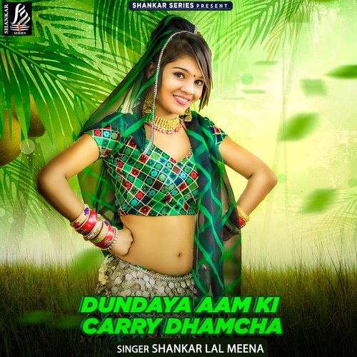 Dundaya Aam Ki Carry Dhancha Shankar Lal Meena MP3 Download