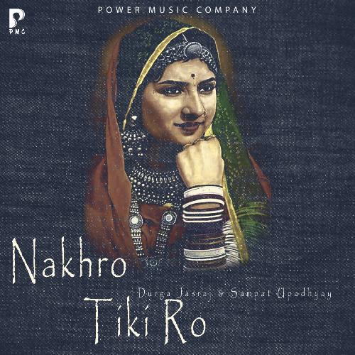 Nakhro Tiki Ro Durga Jasraj MP3 Download