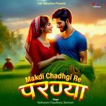 Makdi Chadhgi Re Paranya - Bastiram Song Download