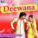 Deewana - Champe Khan Song Download