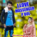 I Love Massenger P Bol - Manraj Deewana Song Download