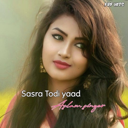 Sasra Todi Yaad Aslam Singer MP3 Download