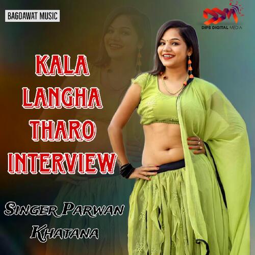 Kala Langha Tharo Interview Parwan Khatana MP3 Download