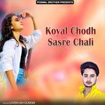 Koyal Chodh Sasre Chali Album Download