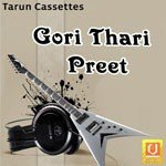 Gori Thari Preet Album Download