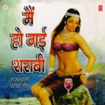 Main Ho Gayee Sharaabi Album Download
