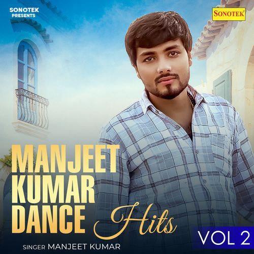 Manjeet Kumar Dance Hits Vol 2