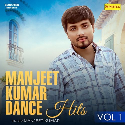 Manjeet Kumar Dance Hits Vol 1