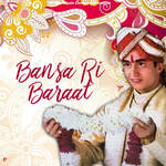 Bansa Ri Baraat Album Download