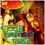 Banna Aaja Ghodi Chadke Album Download