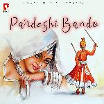 Pardeshi Bando - Beejal Khan Song Download