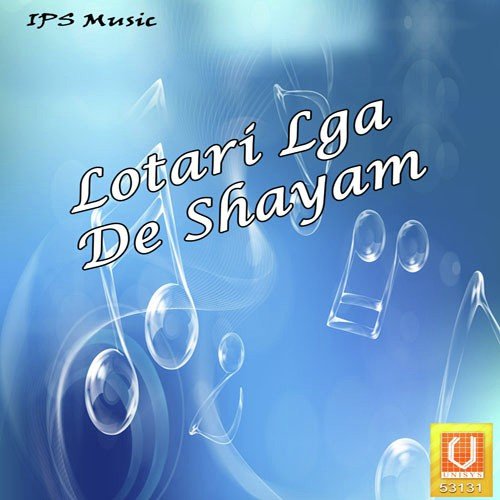 Lotari Lga De Shayam Shakti Swami MP3 Download