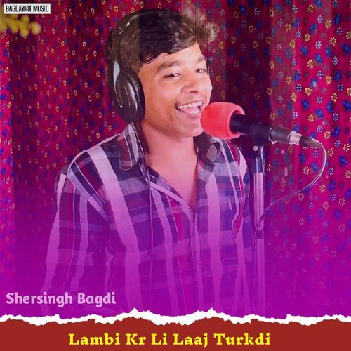 Lambi Kar Le Laaj Turakdi Shersingh Bagdi MP3 Download