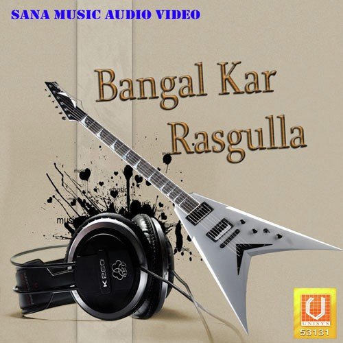 Bangal Kar Rasgulla Kumar Tanu MP3 Download