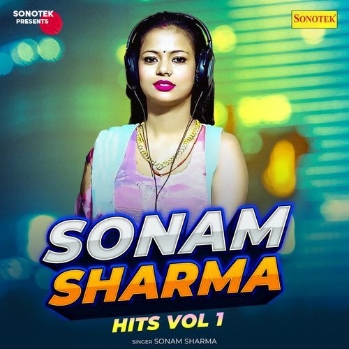 Sonam Sharma Hits Vol 1