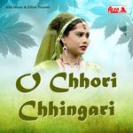 O Chhori Chhingari Album Download
