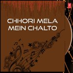 Chhori Mela Mein Chalto Album Download
