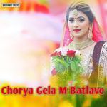 Choraya Gela M Batlave Album Download