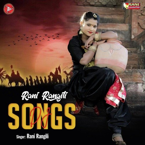 Rani Rangili DJ Songs Rani Rangili MP3 Download