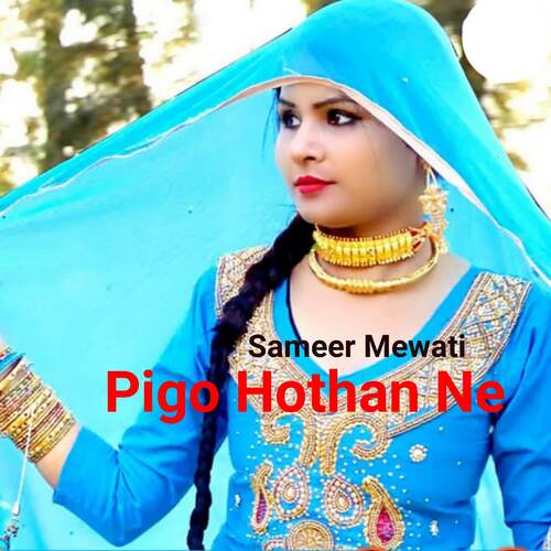 Pigo Hothan Ne Sameer Mewati MP3 Download