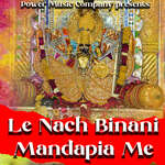 Le Nach Binani Mandapia Me Album Download