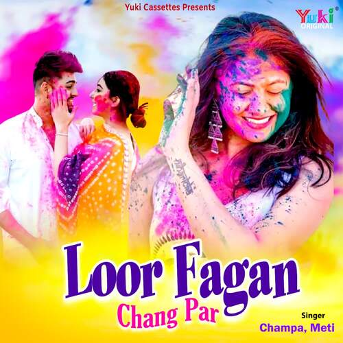 Loor Fagan (Chang Par) Champa MP3 Download