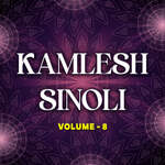 Kamlesh Sinoli Vol 8 Album Download