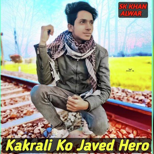Kakrali Ko Javed Hero Sk Khan Alwar MP3 Download