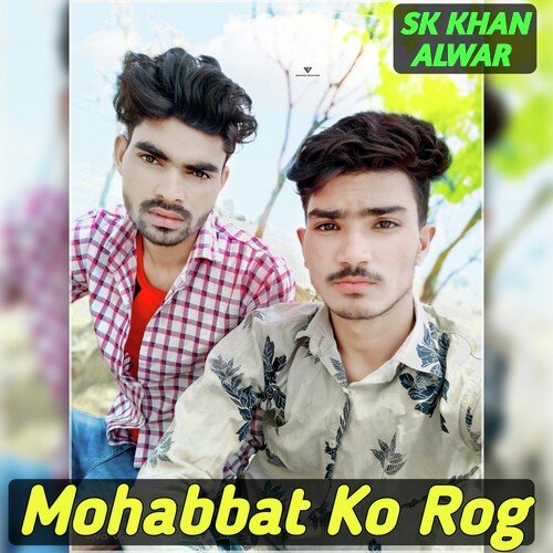 Mohabbat Ko Rog Sk Khan Alwar MP3 Download